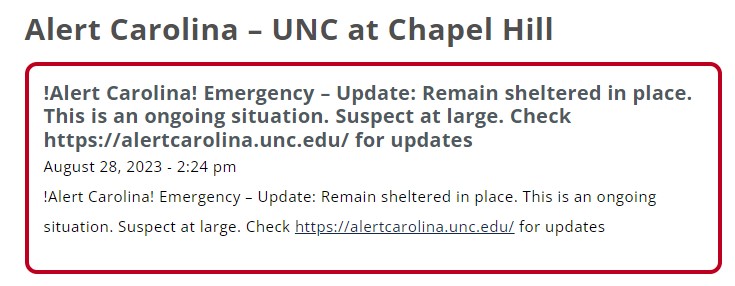 Active Shooter Situation on UNC Chapel Hill campus 08/28/2023 
 https://alertcarolina.unc.edu/